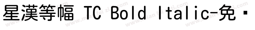 星漢等幅 TC Bold Italic字体转换